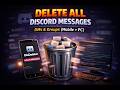 How to Delete ALL Discord DM Messages (Mobile &amp; PC) – Fast &amp; Easy Method 2026 🚀