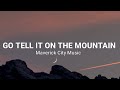 Go Tell It On The Mountain_Maverick City Music(A Very Maverick Christmas Album)