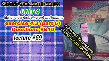 LECTURE#59 EXERCISE 4.3 (PART 6)(Q9 & Q10 ) REAL LIFE PROBLEMS RELATED TO EXTREME VALUES 12TH  MATH