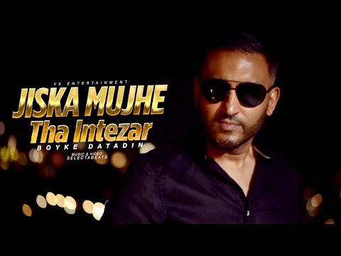 Jiska Mujhe Tha Intezar - Boyke Datadin || Prod.SLCTBTS [official video]