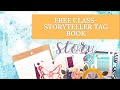 Free Class- Storyteller Tag Book