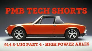 PMB Tech Shorts - Porsche 914-4 5-Lug Conversion Part 4 - BIG CV's and Axles