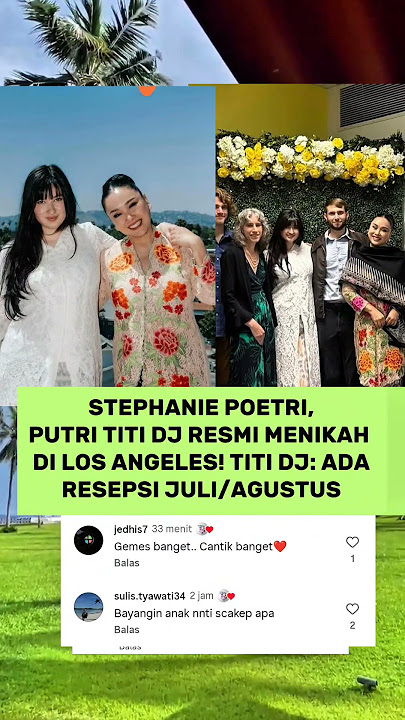 STEPHANIE POETRI,PUTRI TITI DJ RESMI MENIKAH DI LOS ANGELES! TITI DJ: ADARESEPSI JULI/AGUSTUS