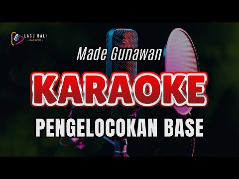 KARAOKE PENGELOCOKAN BASE // MADE GUNAWAN // LAGU BALI KARAOKE // #MADE GUNAWAN β Lagu Bali Karaoke