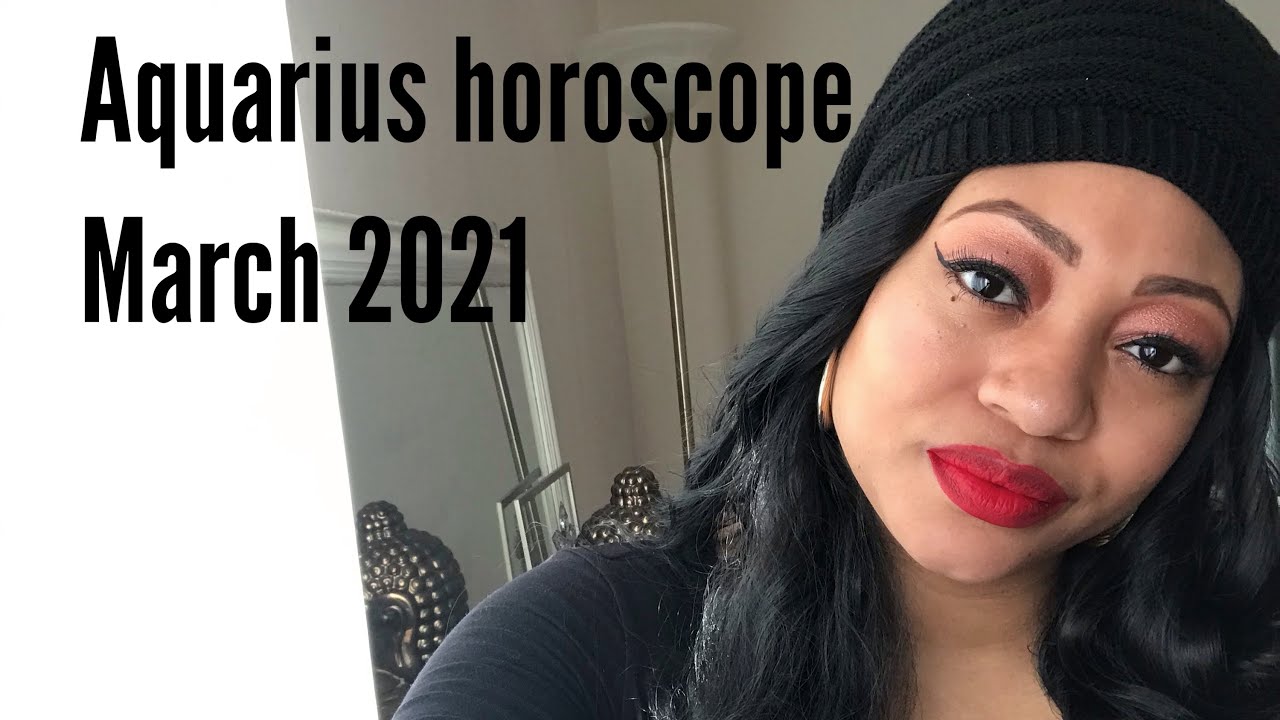 Aquarius horoscope March 2021 “Successful projects!” YouTube