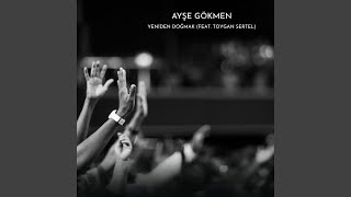 Yeniden Doğmak (Feat. Toygan Sertel)