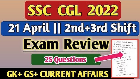 SSC CGL 2022 || 21 April || 2nd+3rd  Shift Review || GK+GS+Current