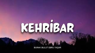 Burak Bulut & Ebru Yaşar - Kehribar (/Lyrcs)