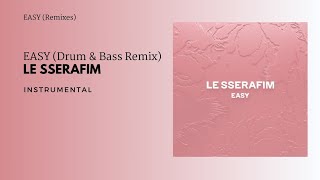 LE SSERAFIM - EASY (Drum & Bass Remix) | Instrumental