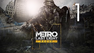 Metro: Last Light Redux - Story Walkthrough - No Commentary - Part 1