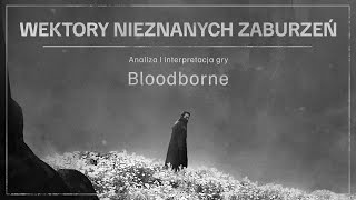 Wektory nieznanych zaburzeń | Bloodborne - analiza i interpretacja gry screenshot 3