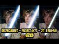 Despecialized vs project 4k77 vs star wars official 2011 bluray