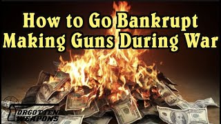 Ask Ian: Going Broke Making Guns During War