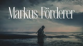 The Beauty Of Markus Förderer