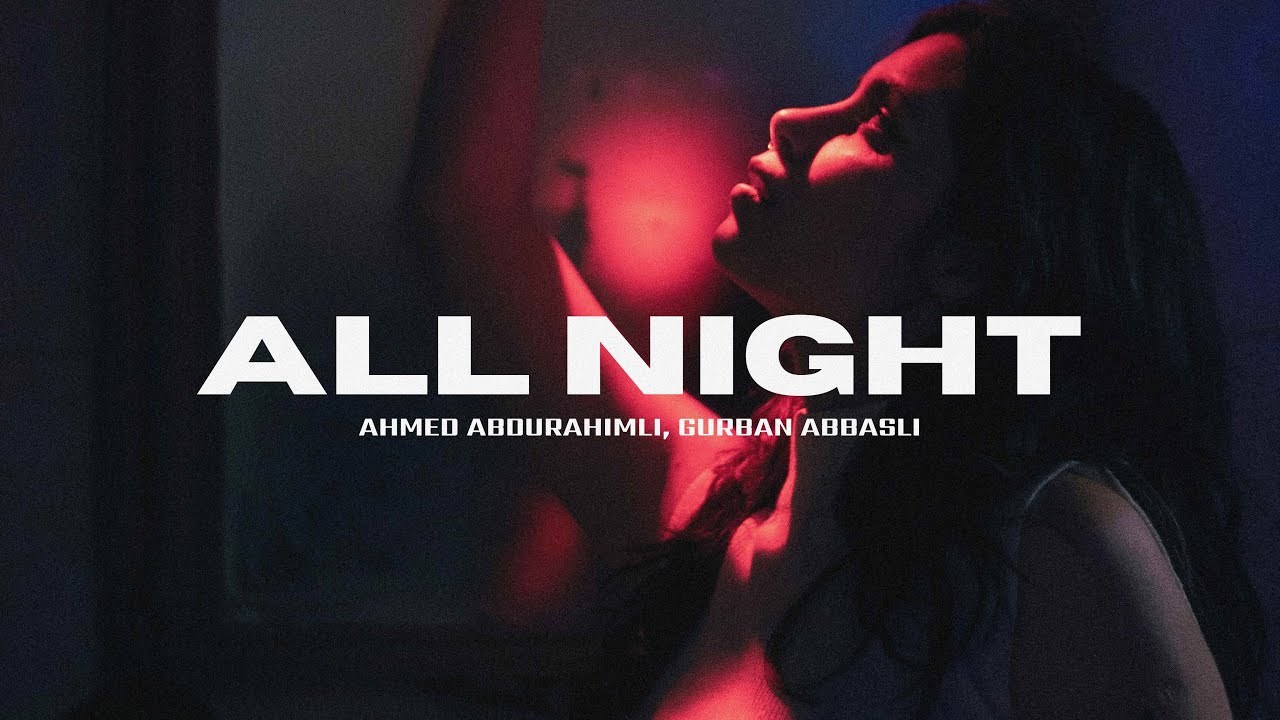 Watch Ahmed Abdurahimli, Gurban Abbasli - All Night on YouTube Watch Ahmed Abdurahimli, Gurban Abbasli - All Night on YouTube