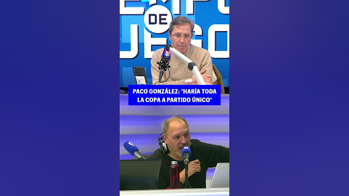 LA CONTUNDENTE OPINIÓN de PACO GONZÁLEZ sobre la COPA