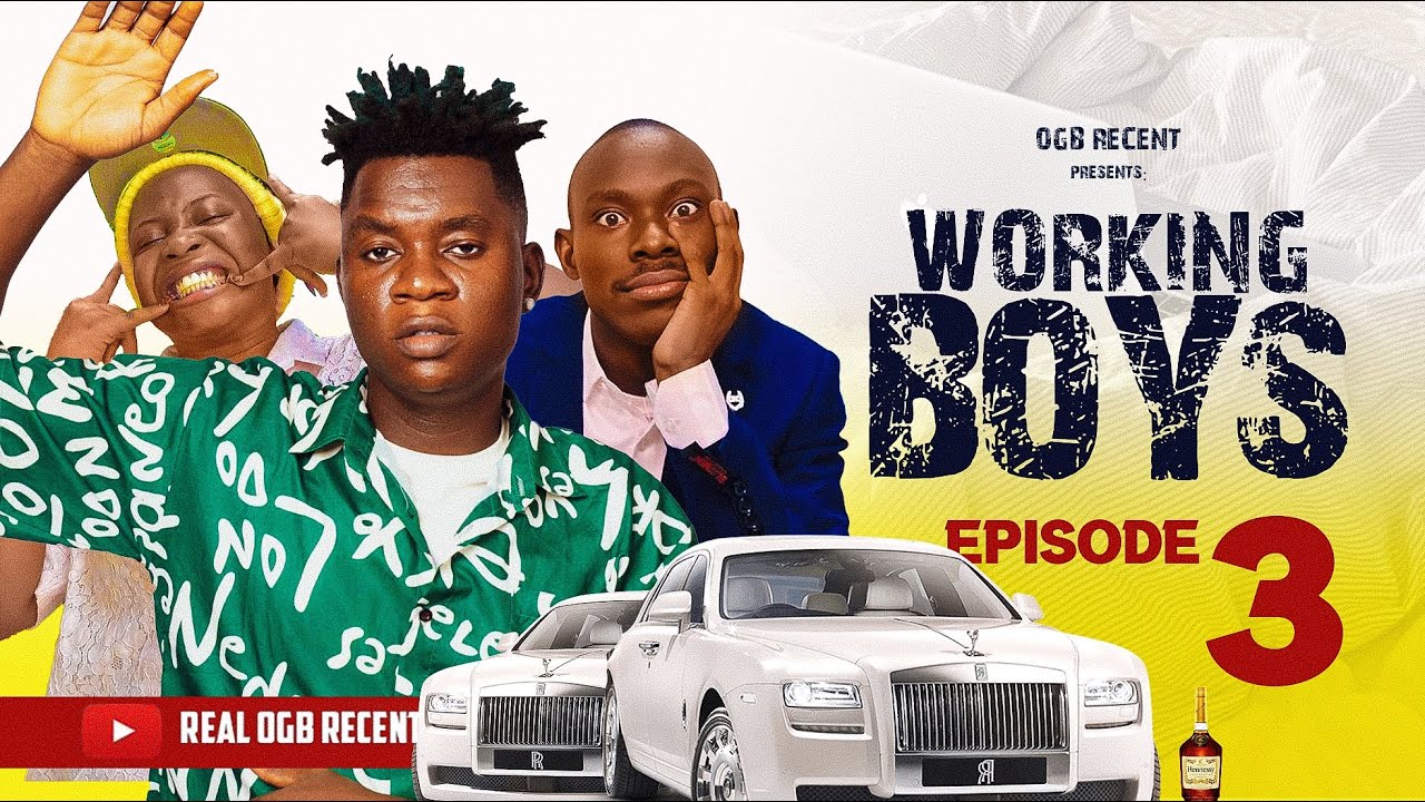 WORKING BOYS EP 3 // OGB RECENT // GEH GEH OPUEH // KIDBABY latest movie Nollywood movie 2025