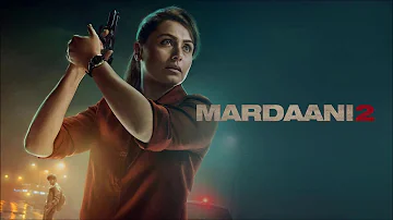 Theme Music - Mardaani 2 (2019) Background Score