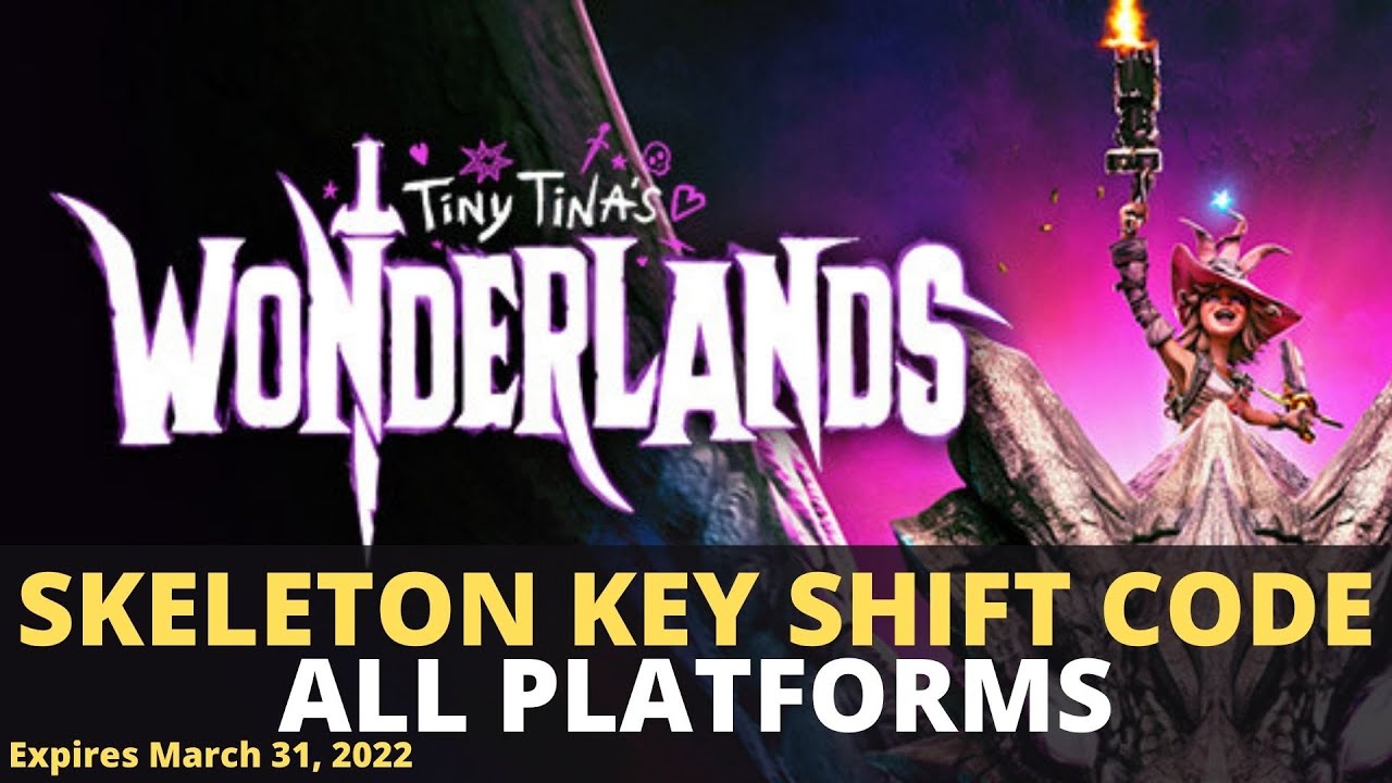 1 Skeleton Key Tiny Tina's Wonderlands Shift Code - Expires March 31, 2022