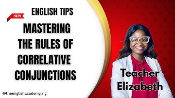 MASTERING THE RULES OF CORRELATIVE CONJUNCTIONS IN ENGLISH GRAMMAR