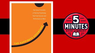 The Happiness Advantage | by Shawn Achor | 5-minute Book Summary