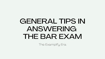 Six (6) General Tips in Answering the Bar Exam in the Examsoft / Examplify Era