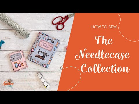 The Needlecase Collection - FULL SEWING TUTORIAL 