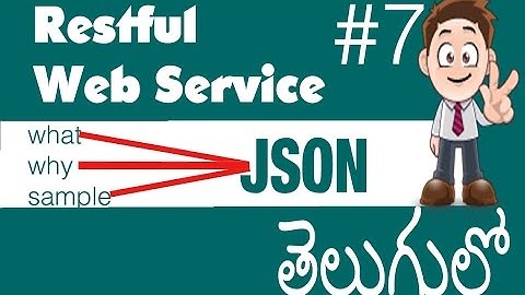 Restful Web Services Tutorial In Telugu (తెలుగులో ) #7 |JSON| Realtime