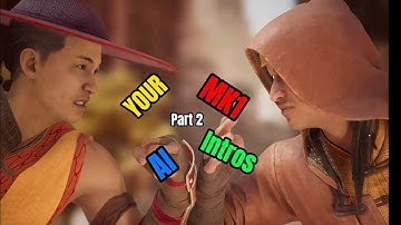 YOUR MK1 AI Intros Part 2
