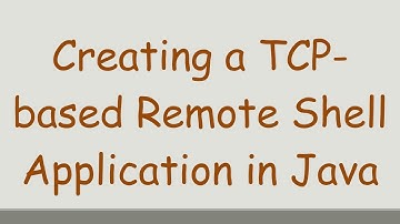 Creating a TCP-based Remote Shell Application in Java