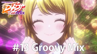 「D4DJ First Mix」Episode 13: Groovy Mix