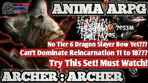 Anima - Archer X Archer Ideal Build For None Tier 6 Dragon Slayer Bow