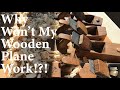 Why won't my wooden plane work!?! Troubleshooting jack and smoothing planes