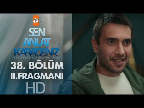 Sen Anlat Karadeniz 38. Bölüm 2. Fragmanı