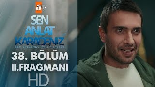 Sen Anlat Karadeniz 38 Bölüm 2 Fragmanı