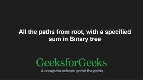 Print all the paths from root, with a specified sum in Binary tree | GeeksforGeeks