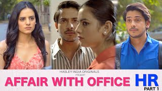 Affair With Office Hr Part 1 Ft Purav Jha Rashmeet Kaur Hasley India Originals