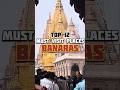 Top 10 Must Visit Places in Banaras 🛕 | Varanasi Travel Guide 2026 I #Banaras #Varanasi #shorts #yt