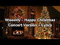 Weeekly Happy Christmas Concert Version Lyrics Weeekly Happy Christmas Concert Version Lyrics