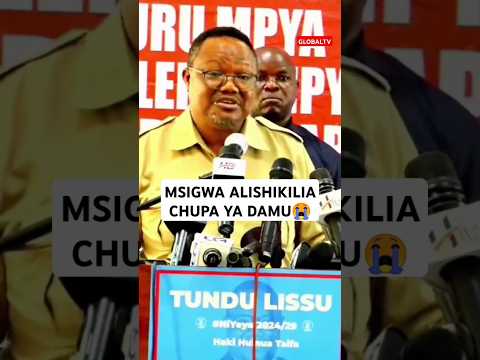 LISSU MSIGWA ALISHIKILIA CHUPA YA DAMU NILIKUWA SIONI Globaltv Shortsvideo Breaking