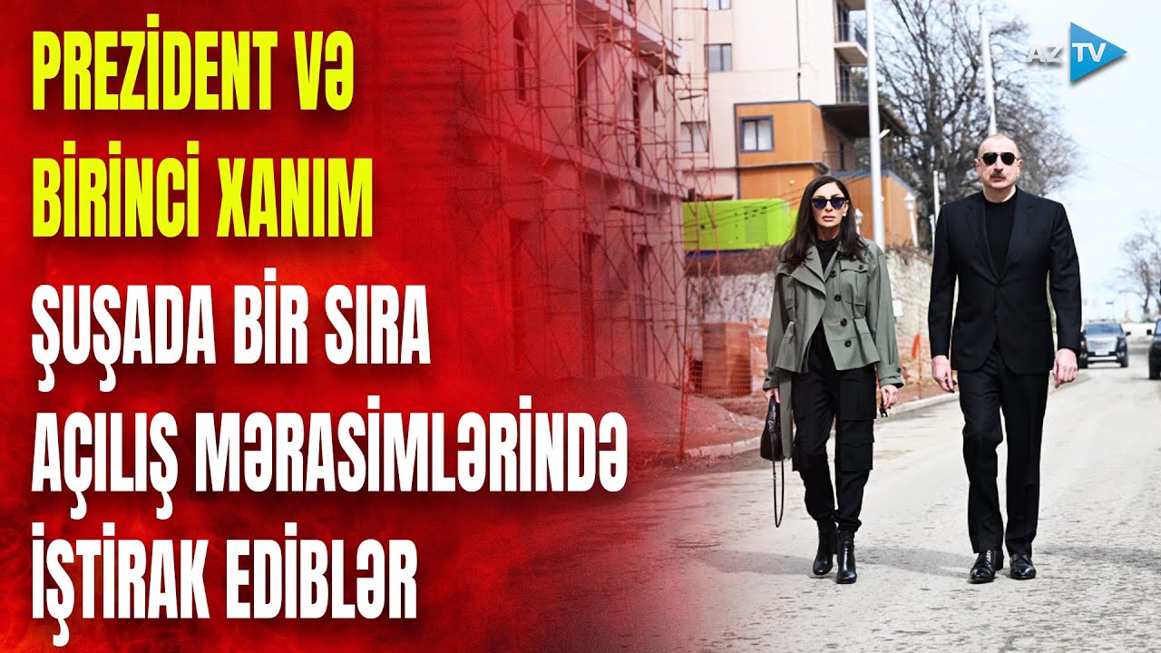 Prezident və birinci xanım Şuşada bir sıra açılış mərasimlərində iştirak ediblər