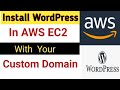Install WordPress in Amazon AWS EC2 with Your Custom Domain | Link Custom Domain with AWS EC2