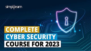 ? Complete Cyber Security Course For 2023 | Cyber Security Full Course for Beginners | Simplilearn