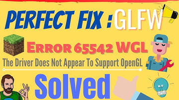FIXED : Glfw Error 65542 WGL the Driver Does Not Appear to Support Opengl Minecraft | eTechniz.com 👍