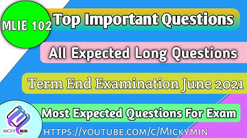 MLIE - 102 Top Most Important Questions for Term End Examination June 2021 | All Expected Questions