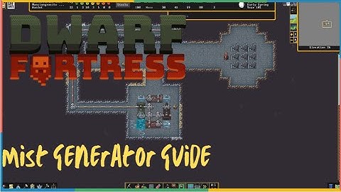 Dwarf Fortress - Mist Generator Guide