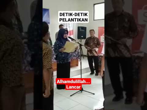 DETIK-DETIK PELANTIKAN DAN