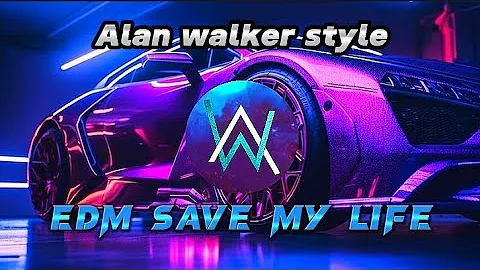 Alan walker style – EDM save my life ❤️