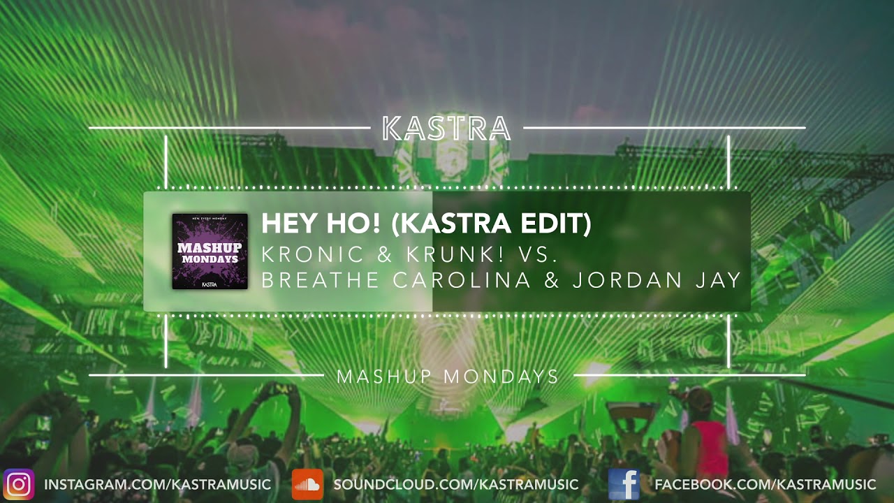 Kronic x Krunk - Hey Ho! (Kastra Edit) | MASHUP MONDAY