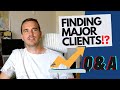 HOW TO FIND MAJOR CLIENTS? (Q&A for Freelancers #1)